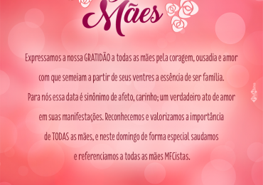 Homenagem do MFC Brasil ao Dia das Mães