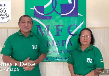 MFC Brasil: Mensagem do MFC Amapá aos 65 anos do MFC no Brasil
