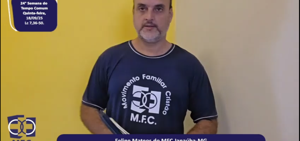 MFC Nacional: 106ª Reflexão do Evangelho por um MFCista
