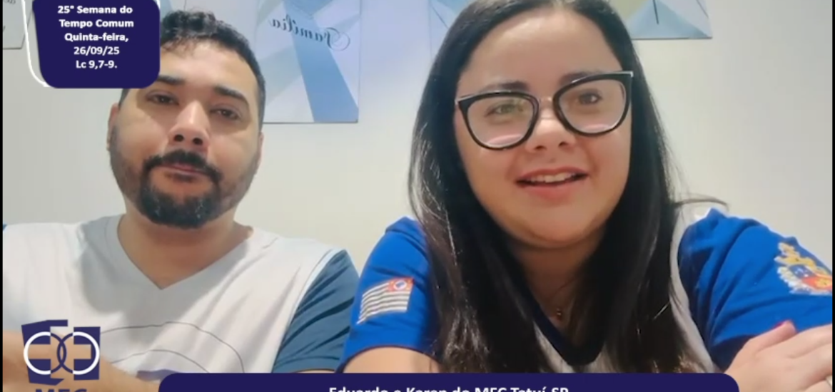 MFC Nacional: 107ª Reflexão do Evangelho por um MFCista