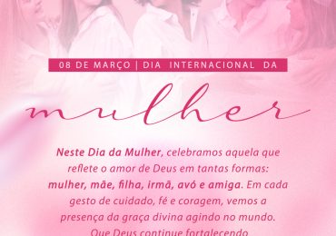 Feliz Dia da Mulher!